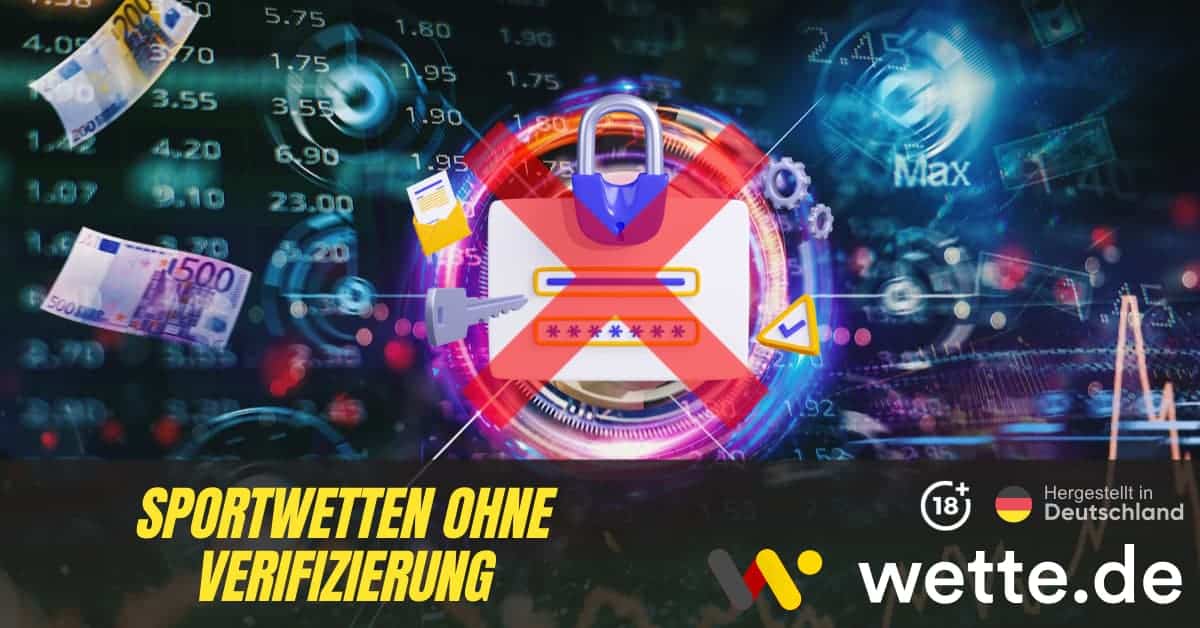 Wettanbieter ohne Verifizierung - Sicher und Anonym Wetten
